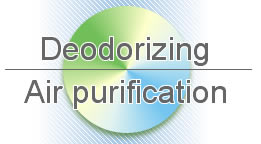 Deodorizing / Air purification